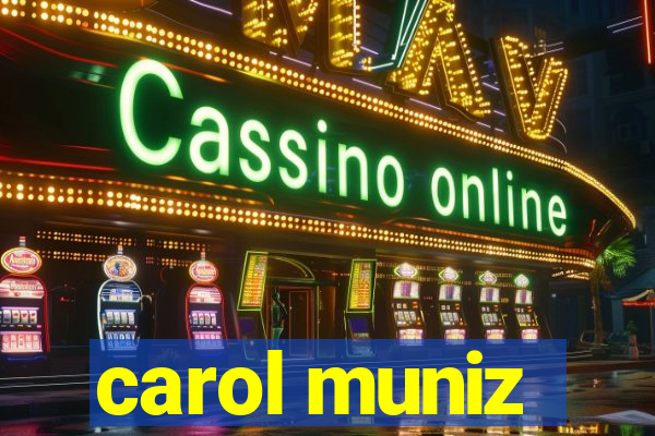 carol muniz